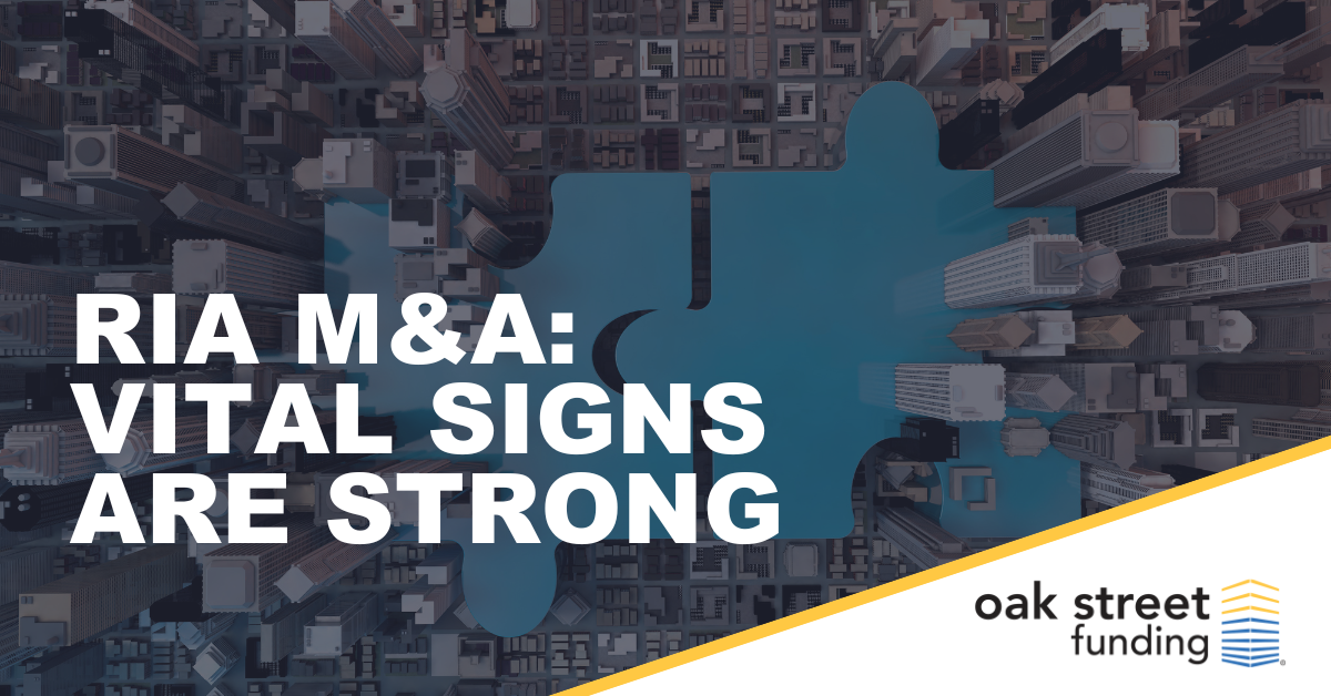 RIA M&A: Vital Signs are Strong  | Oak Street Funding Blog